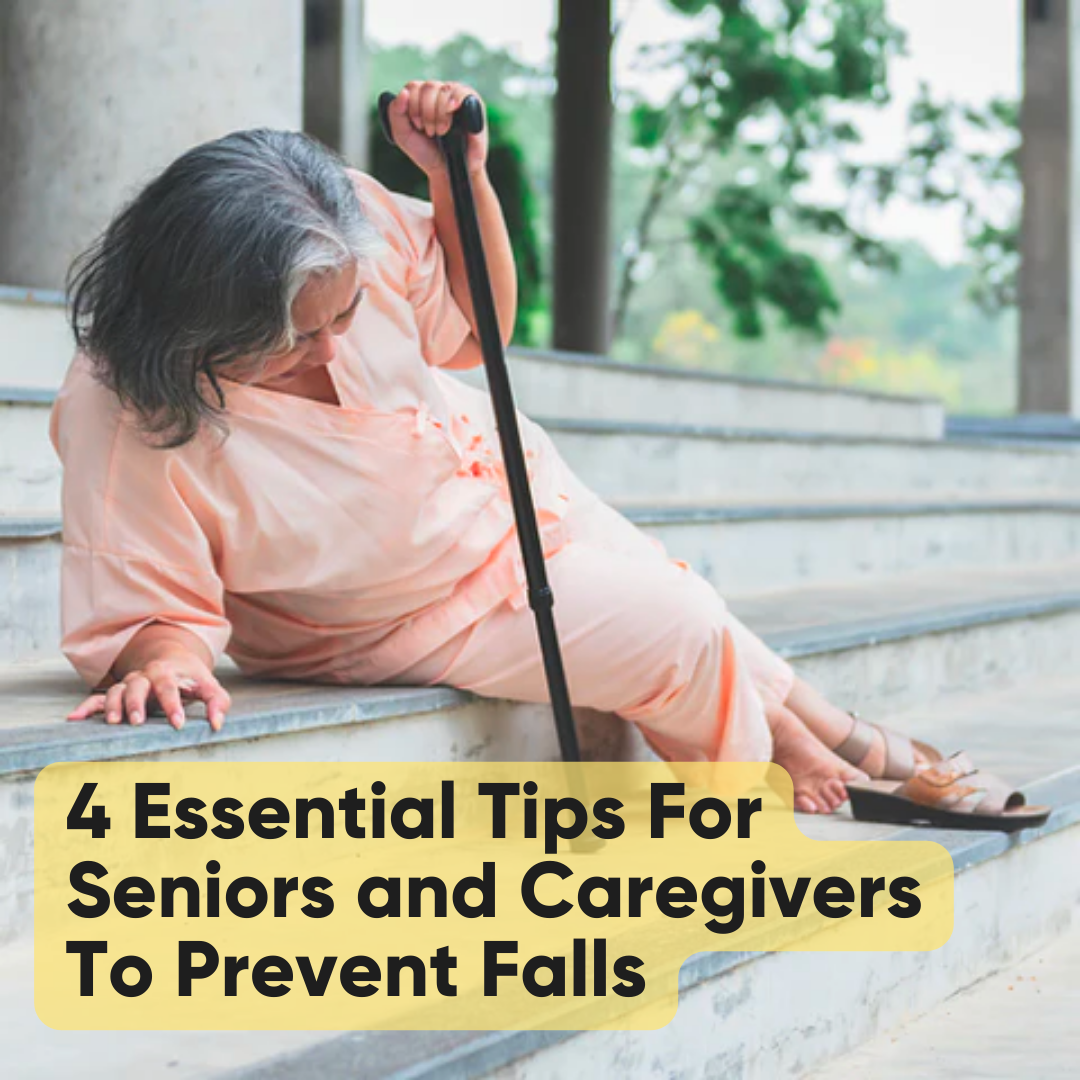 4 Essential Tips For Seniors and Caregivers To Prevent Falls