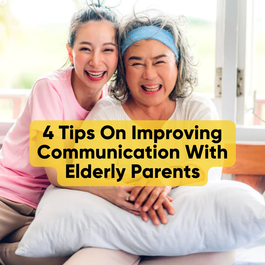 4 Tips On Improving Communication With Elderly Parents