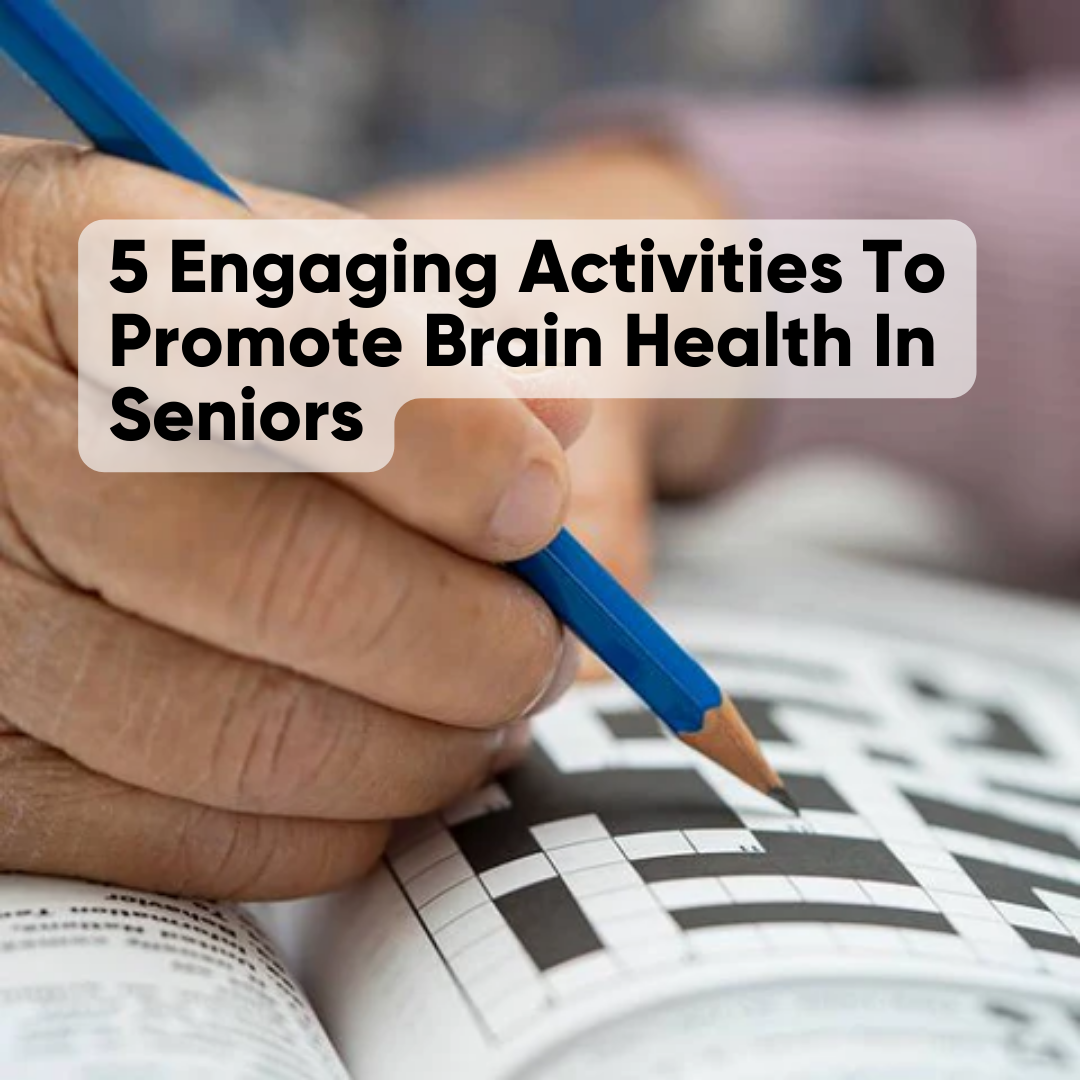 5 Engaging Activities To Promote Brain Health In Seniors