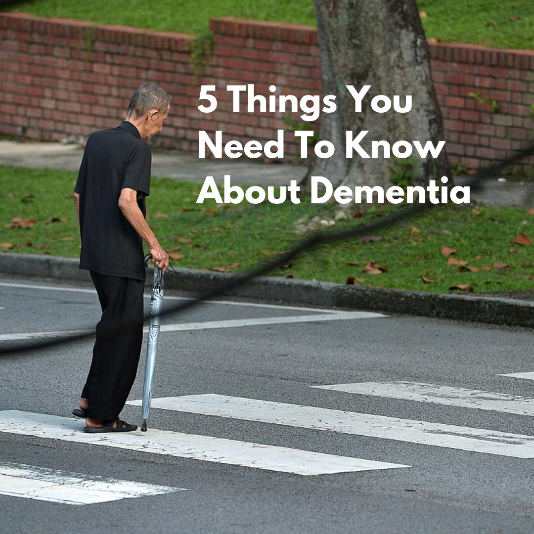 5 Things You Need To Know About Dementia