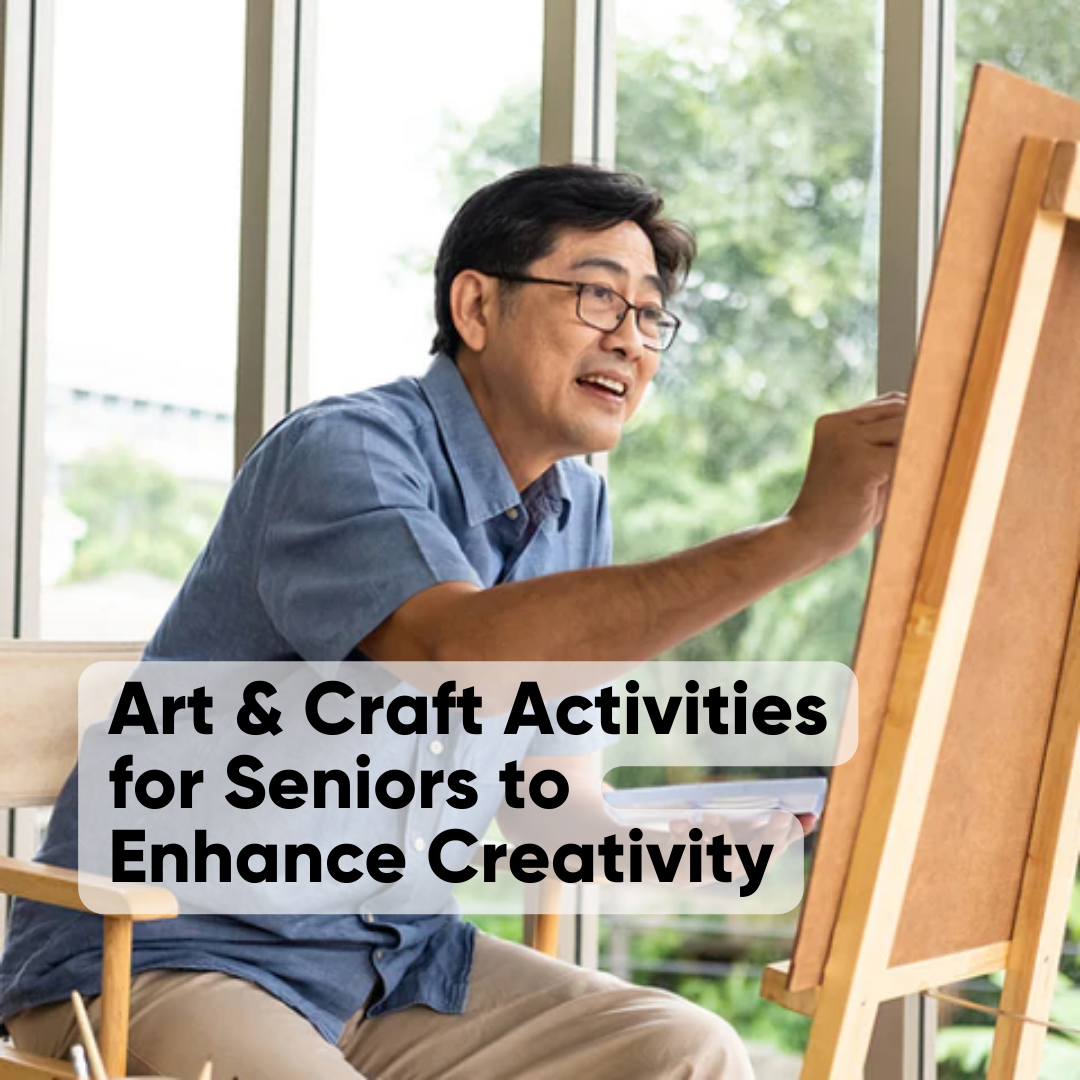 Art & Craft Activities for Seniors To Enhance Creativity