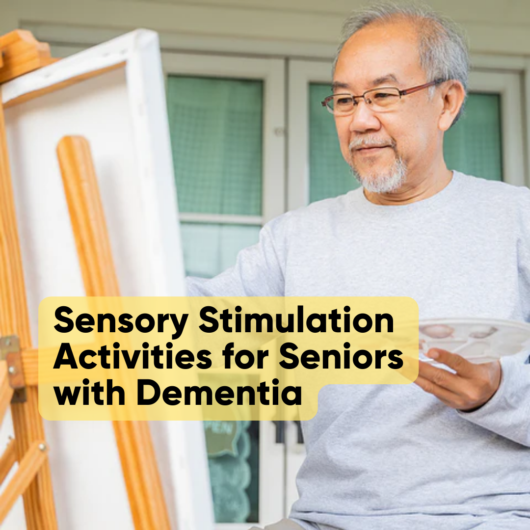 Sensory Stimulation Activities for Seniors with Dementia