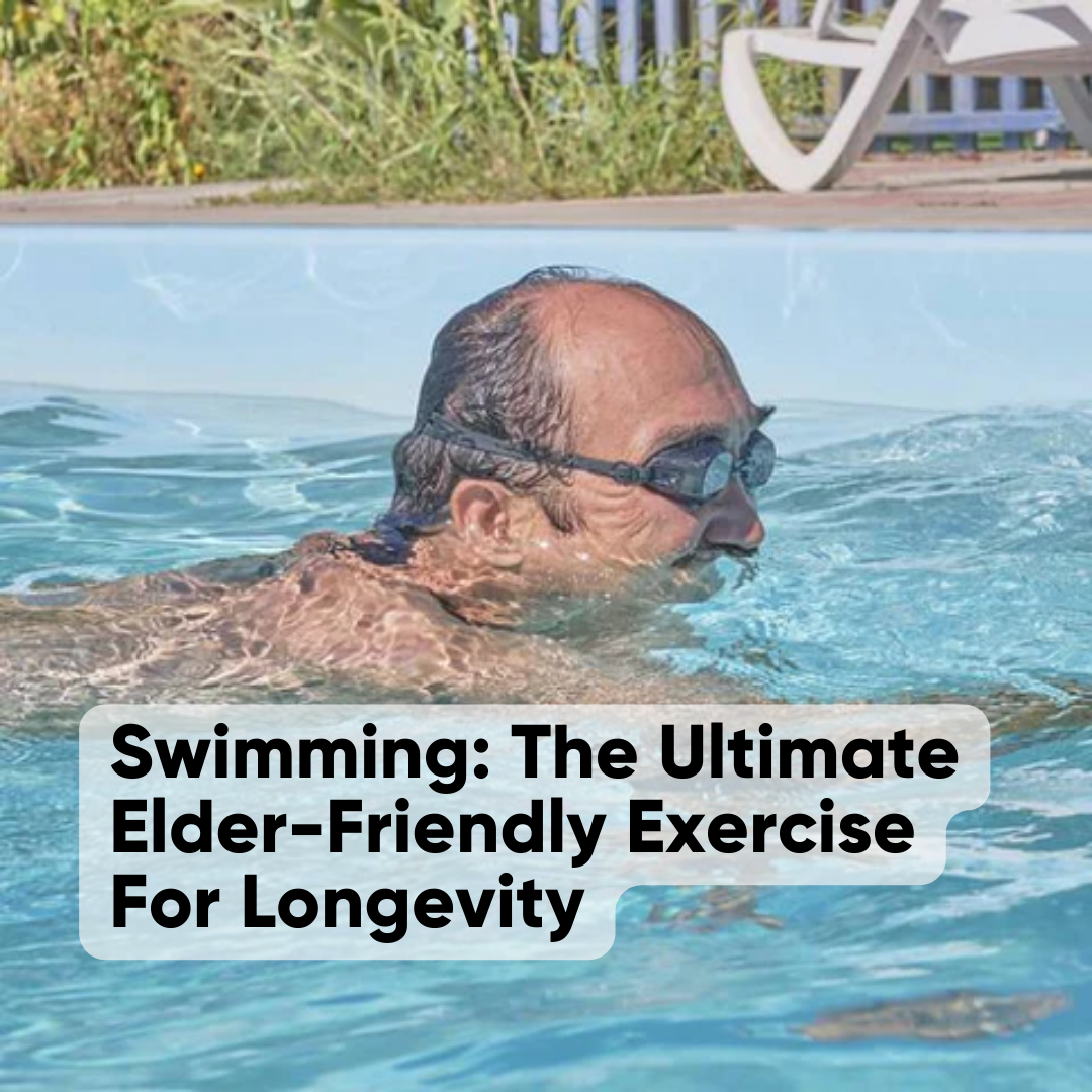 Swimming: The Ultimate Elder-Friendly Exercise For Longevity