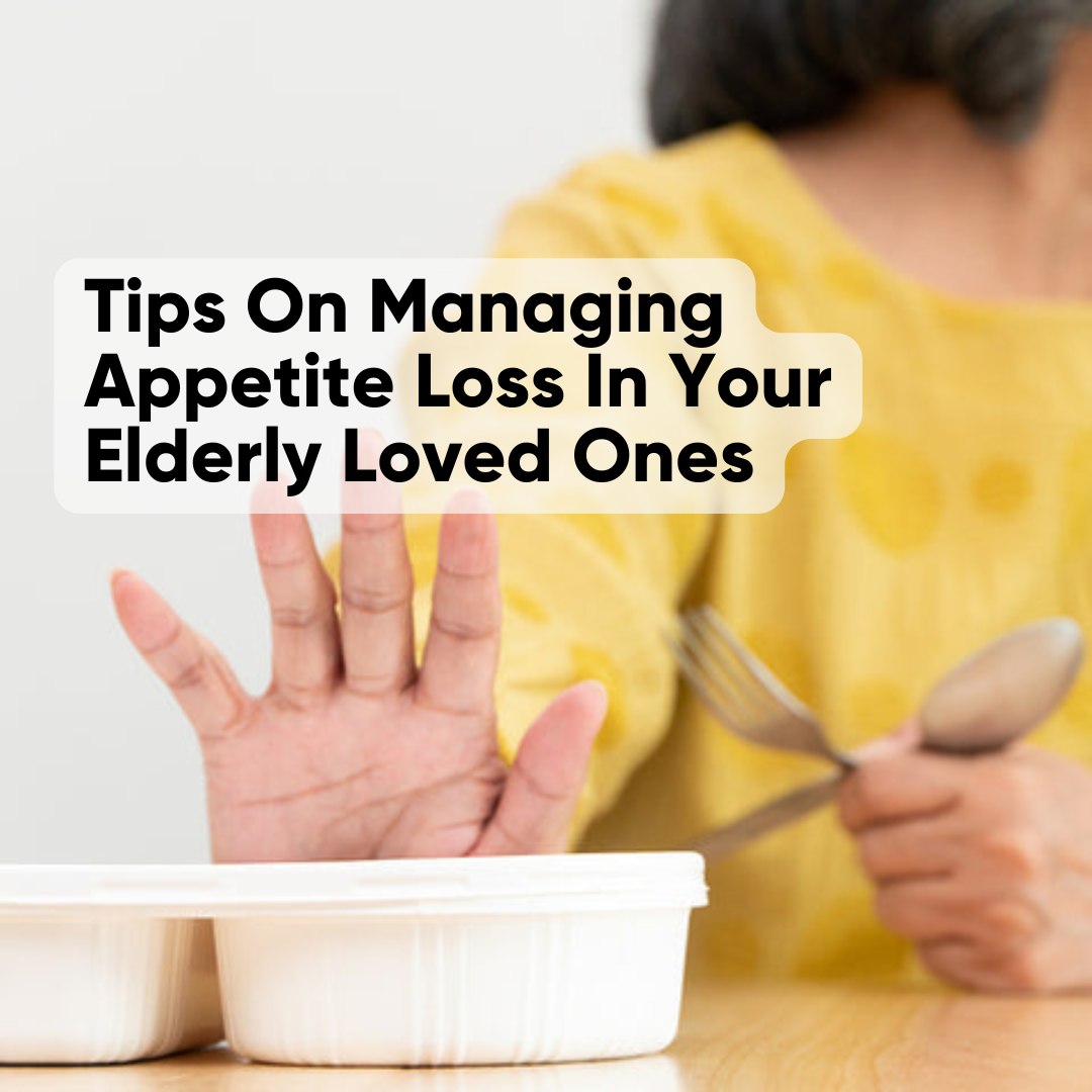 Tips On Managing Appetite Loss In Your Elderly Loved Ones
