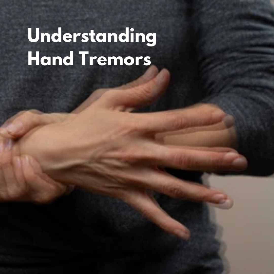 Understanding Hand Tremors