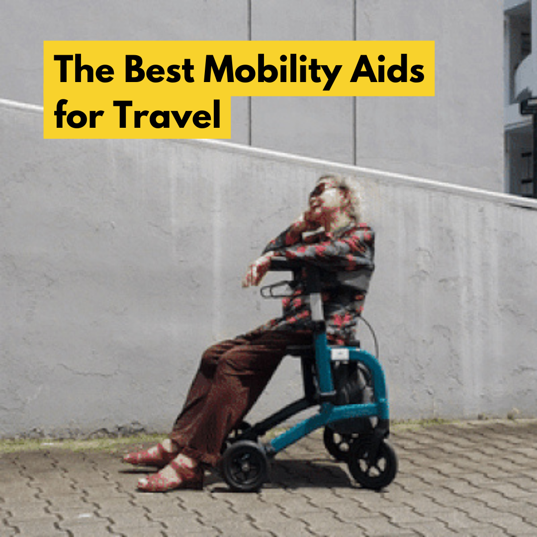 The Best Mobility Aids for Travel - Once Travel Resumes, Of Course