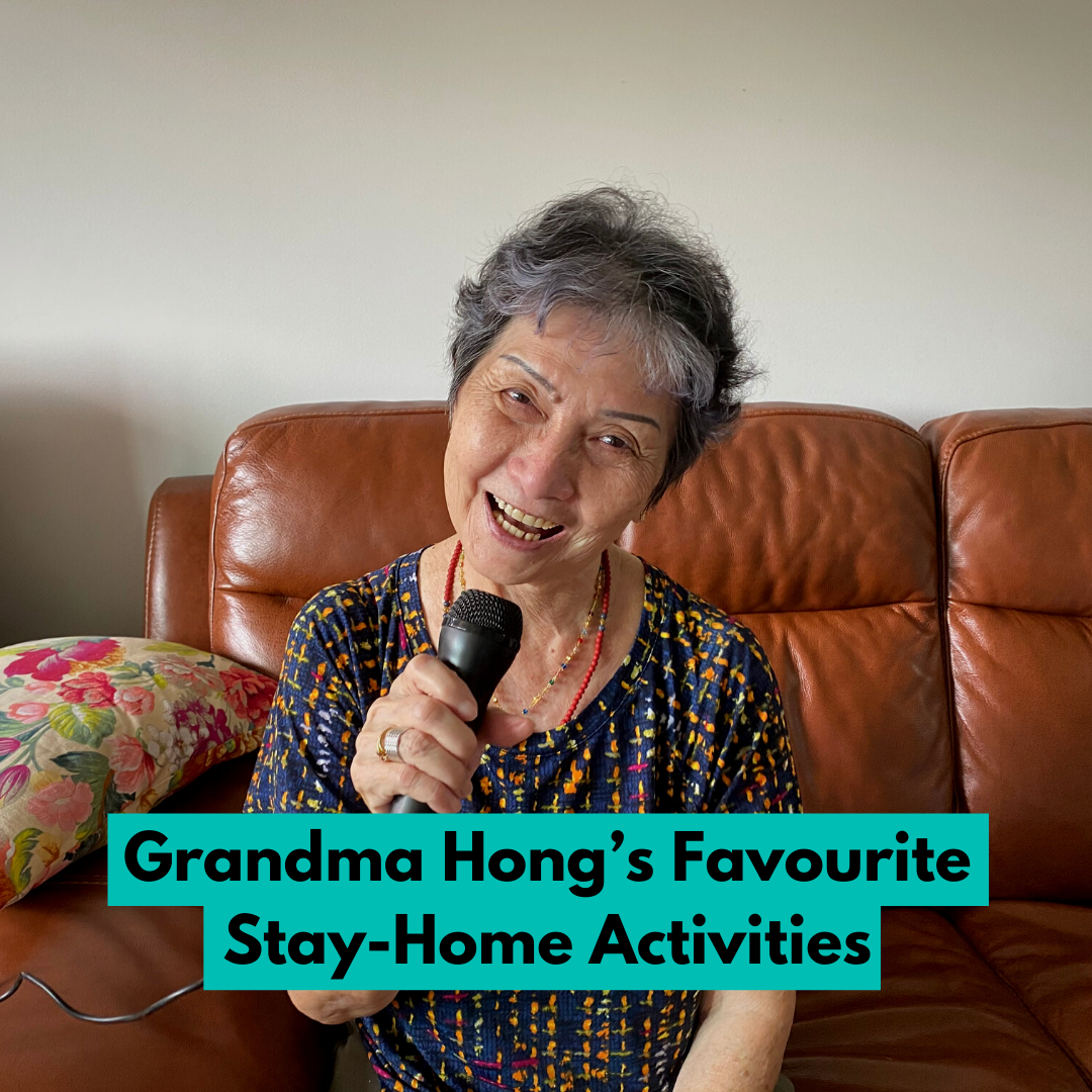 Grandma Hong’s Favourite Stay-Home Activities