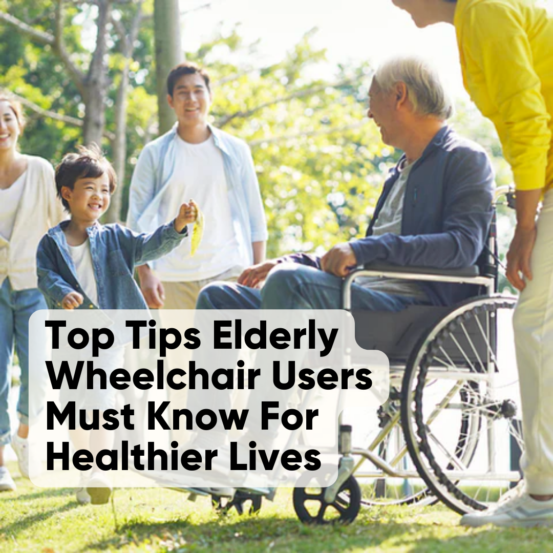Top Tips Elderly On Wheelchair Must Know For Healthier Lives
