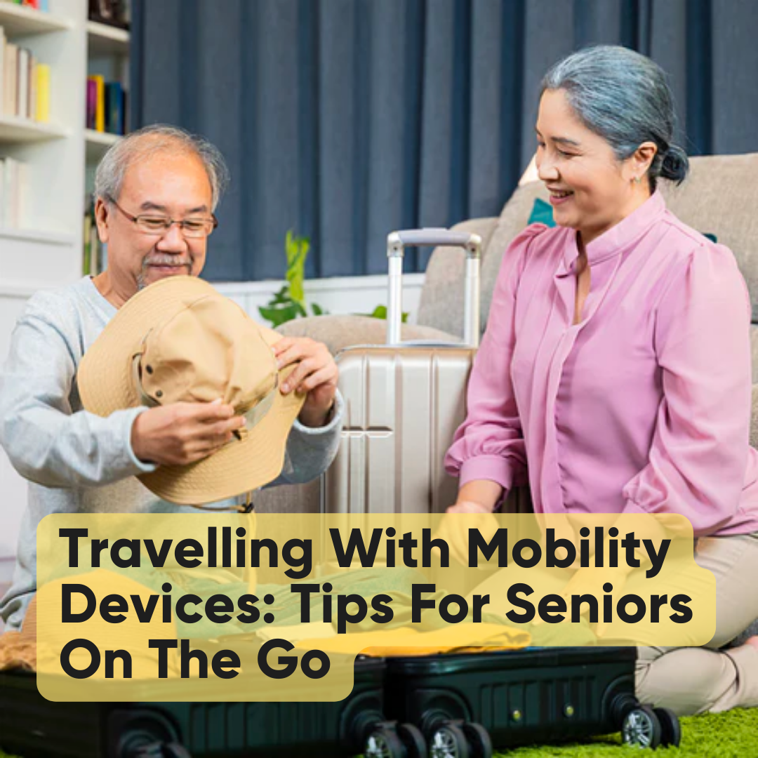 Travelling With Mobility Devices: Tips For Seniors On The Go