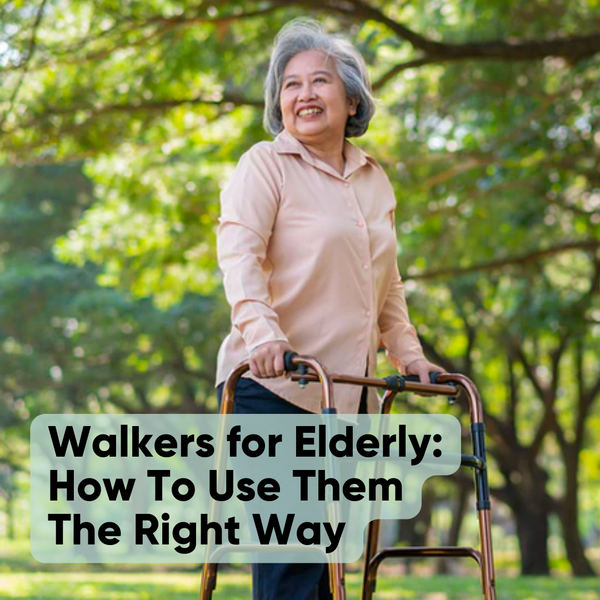 Walkers for Elderly How To Use Them The Right Way